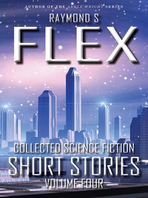 cover image of Volume Four: Collected Science Fiction Short Stories, #4